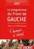 Le programme du Front de gauche et de son candidat commun Jean-Luc Mélenchon - L'humain d'abord